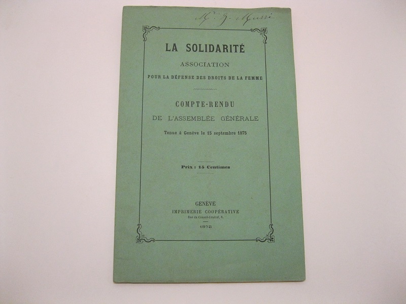 La solidarité associazion pour la defense des droits de la femme. Compte-rendu de l'assemblée générale tenue à Geneve le 15 septembre 1875